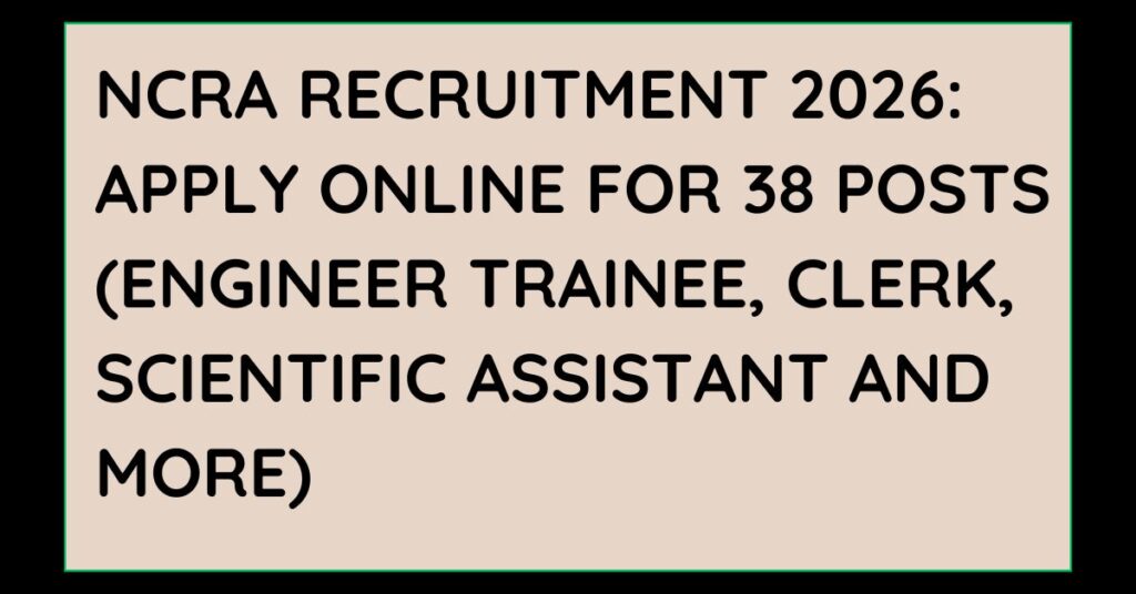 NCRA Recruitment 2026: